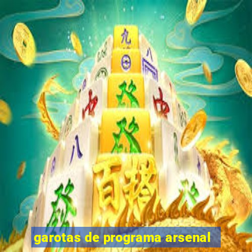 garotas de programa arsenal